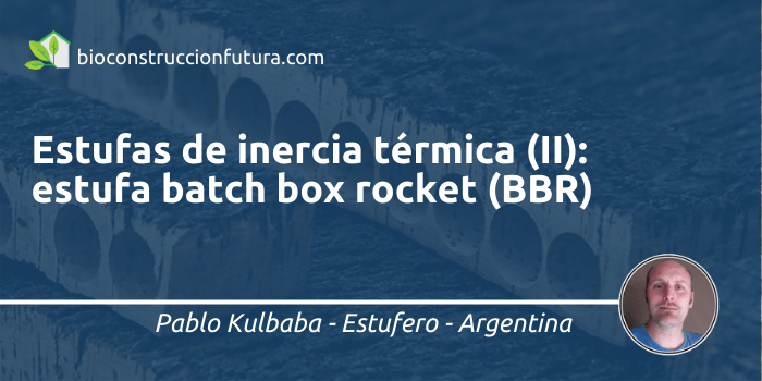 Pablo Kulbaba Estufas de Inercia Térmica