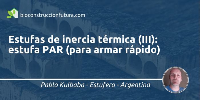 Pablo Kulbaba Estufas de Inercia Térmica